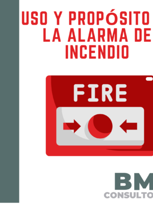 Uso y Propósito de la Alarma de Incendio